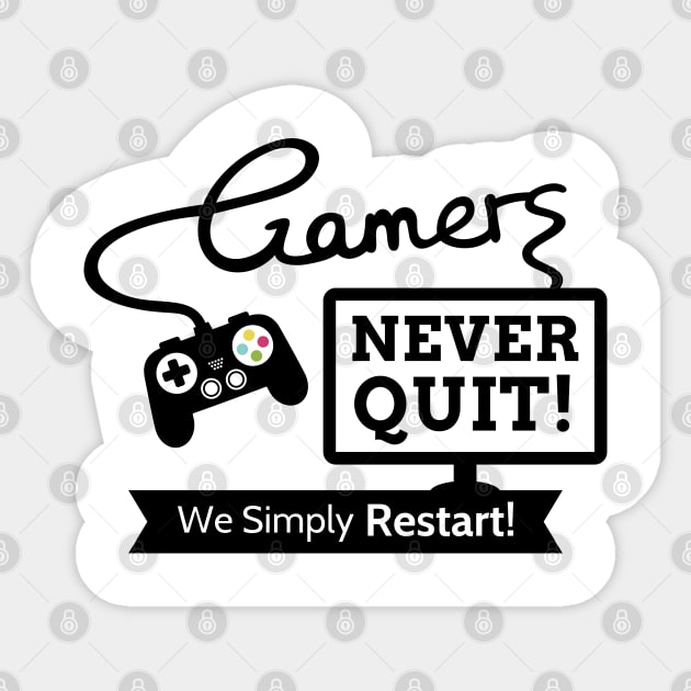 Gamers Never Quit, Funny Gaming Quote Sticker by rustydoodle